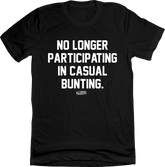 No Longer Participating in Casual Bunting black tee In The Clutch